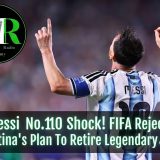 Messi No.10 Shock! FIFA Rejects Argentina’s Plan To Retire Legendary Jersey
