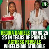 Regina Daniels Turns 25 In Tears Of Pain as Actress Reveals Wheelchair Struggle