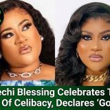 Nkechi Blessing Celebrates Two Years Of Celibacy, Declares ‘God Did’