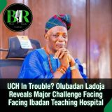 UCH In Trouble? Olubadan Ladoja Reveals Major Challenge Facing Ibadan Teaching Hospital
