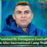 Ronaldo Punished By Portuguese Football Federation After International Camp Walkout