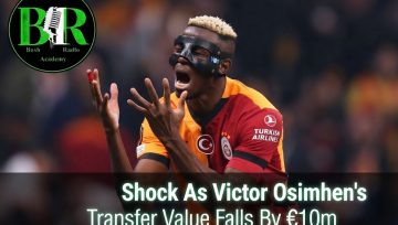 Shock As Victor Osimhen’s Transfer Value Falls By €10m
