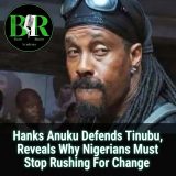 Hanks Anuku Defends Tinubu, Reveals Why Nigerians Must Stop Rushing For Change