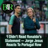‘I Didn’t Read Ronaldo’s Statement — Jorge Jesus Reacts To Portugal Row
