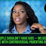 Poor People Shouldn’t Have Kids — Ms DSF Sparks Debate With Controversial Parenting Opinion