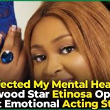 It Affected My Mental Health — Nollywood Star Etinosa Opens Up About Emotional Acting Struggles