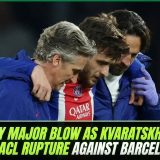 PSG Hit By Major Blow As Kvaratskhelia Suffers ACL Rupture Against Barcelona