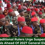 Igbo Traditional Rulers Urge Suspension Of Festivals Ahead Of 2027 General Elections