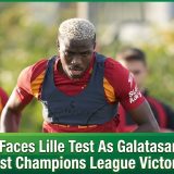 Osimhen Faces Lille Test As Galatasaray Chase First Champions League Victory