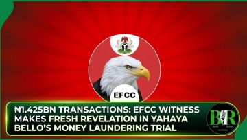 ₦1.425bn Transactions: EFCC Witness Makes Fresh Revelation In Yahaya Bello’s Money Laundering Trial