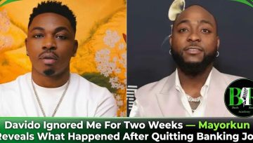 Davido Ignored Me For Two Weeks — Mayorkun Reveals What Happened After Quitting Banking Job