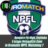 Rangers Fly High, Enyimba Escape Relegation Zone In Dramatic NPFL Matchday 7