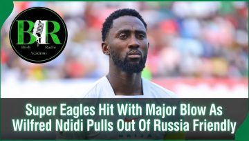 Super Eagles Hit With Major Blow As Wilfred Ndidi Pulls Out Of Russia Friendly