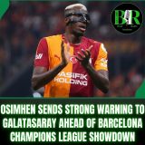 Osimhen Sends Strong Warning To Galatasaray Ahead Of Barcelona Champions League Showdown