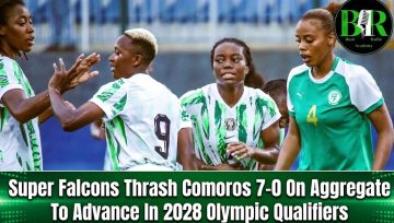 Super Falcons Thrash Comoros 7-0 On Aggregate To Advance In 2028 Olympic Qualifiers
