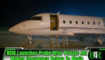 NSIB Launches Probe After Private Jet Makes Emergency Return To Abuja