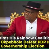 Wike Claims His Rainbow Coalition Helped Okpebholo Defeat PDP In Edo Governorship Election