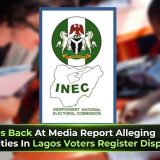 INEC Fires Back At Media Report Alleging Irregularities In Lagos Voters Register Display