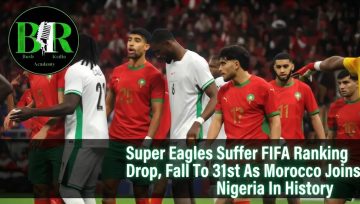 Super Eagles Suffer FIFA Ranking Drop, Fall To 31st As Morocco Joins Nigeria In History