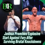 Joshua Promises Explosive Start Against Fury After Surviving Brutal Knockdowns